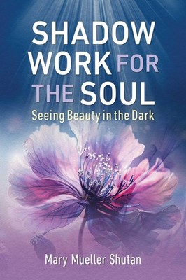 Shadow Work for the Soul: Seeing Beauty in the Dark, Shutan 9798888500149 New+-