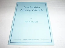 "LEADERSHIP AMONG FRIENDS" - Pendle Hill Pamphlet No. 320