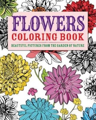 Flowers Coloring Book: Beautiful Pictures from the Garden of Nature (Char - GOOD