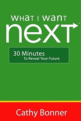 What I Want Next...30 Minutes to Reve..., Bonner, Cathy