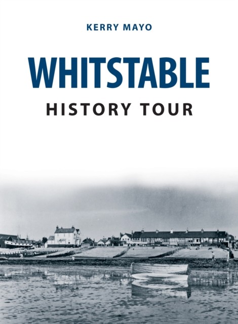 Whitstable History Tour by Kerry Mayo (PB 2022) - Image 5