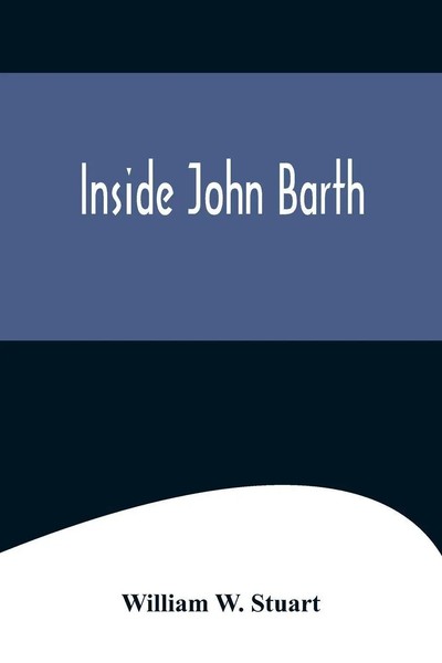 Inside John Barth William W. Stuart Taschenbuch Kartoniert / Broschiert Englisch-image