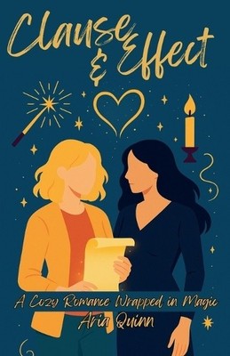 Clause & Effect By Aria Quinn - New Copy - 9798232612832