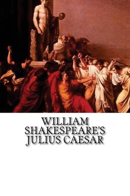 William Shakespeare's Julius Caesar: Classic theatre,Shakespeare
