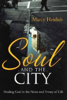 Soul and the City: Finding God in the Noise and Frenzy of Life - GOOD