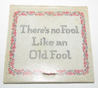 Where There Is Smoke Theres Fire Matchbook No Fool Like an Old Fool Front Strike — photo 3