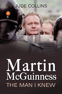 Martin McGuinness: The Man I Knew