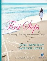 Lynn Kennedy (U. A.) | First Steps Journey Of Healing To Abortion Recovery