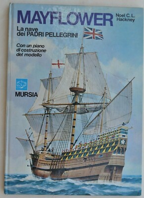 Hackney: Mayflower Das Schiff der Pilgerväter 1974 Mursia, mit Anhang