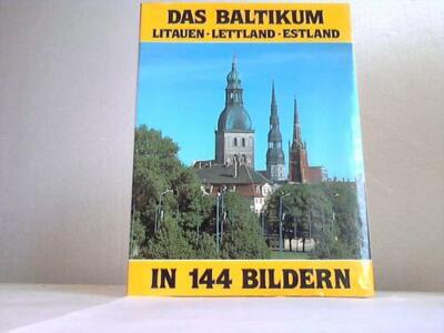 Das Baltikum in 144 Bildern. Litauen - Lettland - Estland