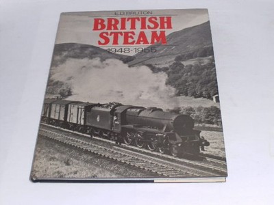 Bruton, E.D.: British Steam, 1948-55