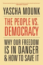 The People vs. Democracy: Why Our Freedom Is in Danger and Ho - VERY GOOD