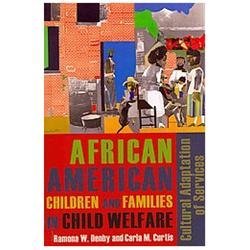 African American Children and Families in Child Welfare: Cultural Adaptation...