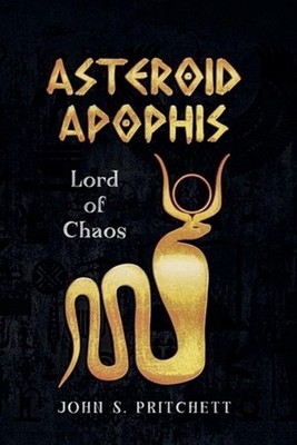 Asteroid Apophis: Lord of Chaos by John Pritchett Paperback Book