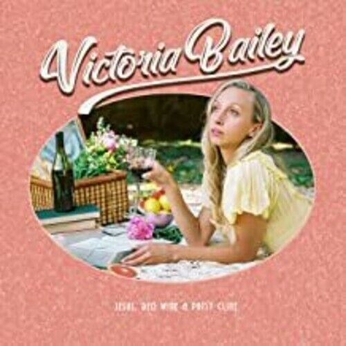 Victoria Bailey - Jesus, Red Wine & Patsy Cline [New CD]