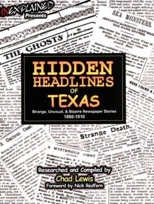 Hidden Headlines of Texas: Strange, Unusual, & Bizarre Newspaper Stories 1860-1,