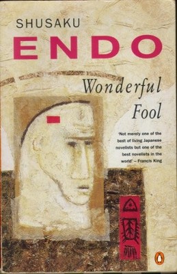 Wonderful Fool (Penguin International Writers),Shusaku Endo, F.