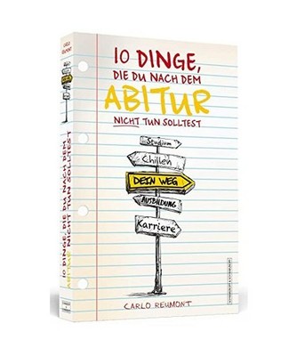 10 Dinge, die Du nach dem Abitur nicht tun solltest, Reumont, Carlo