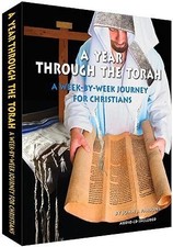 A YEAR THROUGH THE TORAH - A WEEK-BY-WEEK JOURNEY FOR By John J Parsons