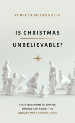 Is Christmas Unbelievable? Four Questions Everyone Should Ask About the World's 