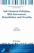 Soil Chemical Pollution, Risk Assessment, Remediation and Security, Paperback...