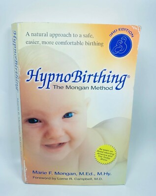 HypnoBirthing: The Mongan Method: A natural approach to a safe, easier, m - GOOD