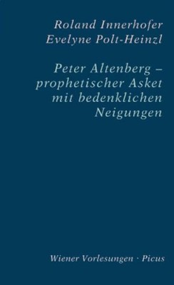 Peter Altenberg  prophetischer Asket mit bedenklichen Neigungen (Wiener Vorlesu