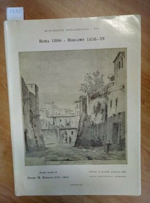 ROM 1806 - BERGAMO 1858/59 MONUMENTA BERGOMSIA XII PIETRO RONZONI 1963 (