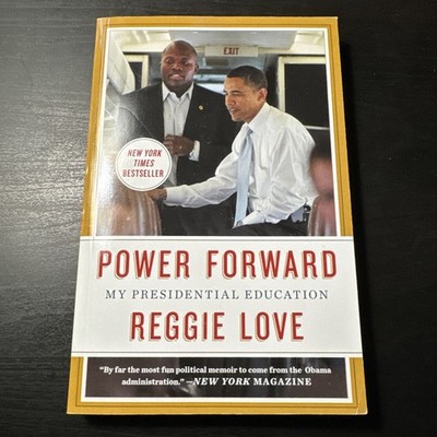 Power Forward : My Presidential Education by Reggie Love (2016, Trade Paperback)