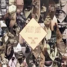 Then Came The After, Shelley Short