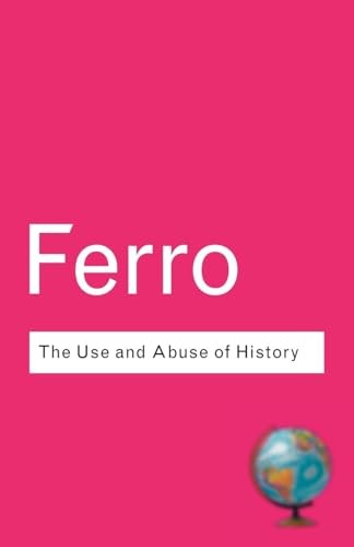 The Use and Abuse of History: Or How the Past is Taught to Children by Marc Fer - Image 4
