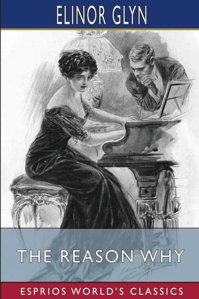 Elinor Glyn | The Reason Why (Esprios Classics) | Taschenbuch | Englisch (2025)-image