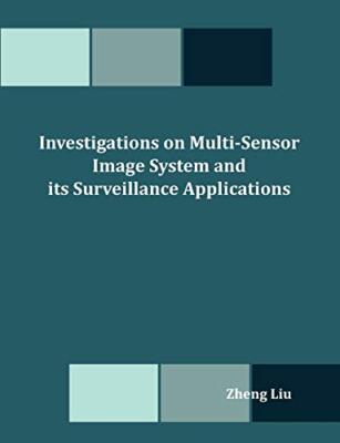 Investigations on Multi-Sensor Image System and its Surveillance Applications  