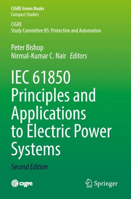 IEC 61850 Principles and Applications to Electric Power Systems Bishop (u. a.)