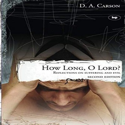 How long O Lord? (2nd edition) Reflections On Suffering And Evil