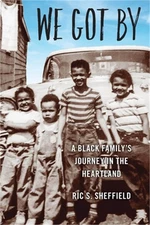 We Got By: A Black Family's Journey in the Heartland (Paperback or Softback)