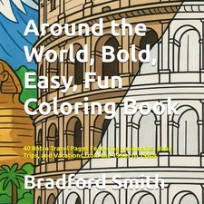 Around the World, Bold, Easy, Fun Coloring Book: 40 Retro Travel Pages...