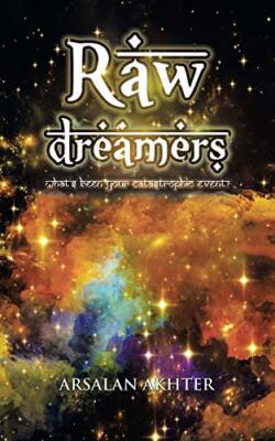 Raw Dreamers: What's Been Your Catastrophic Event? by Arsalan Akhter ...