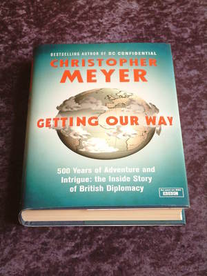 Christopher Meyer - Getting Our Way HC/DJ inside story of british diplomacy