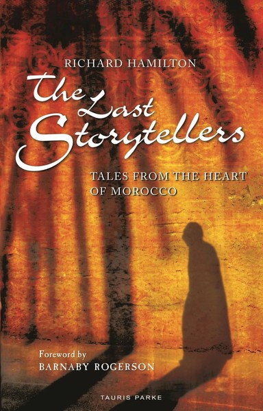 The Last Storytellers | Tales From The Heart Of Morocco | Richard Hamilton-image