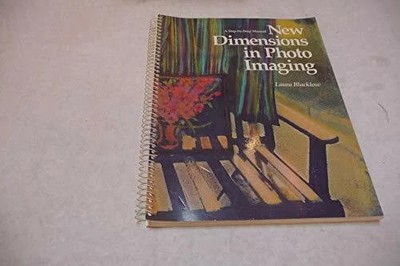 New Dimensions in Photo Imaging: A Step-By-Step Manual Buch Focal Press