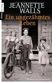 Ein ungezähmtes Leben: Roman  von Jeannette Walls | Buch | Zustand sehr gut
