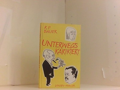 Unterwegs karikiert. Von Adenauer bis Weiss Ferdl. Mit einem Vorwort von Karl Ud