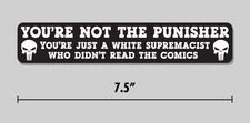 Youre Not The Punisher Sticker Anti-fascist Anti-maga 7.5 Vinyl Decal