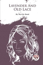 Myrtle Reed Lavender and Old Lace (Poche)