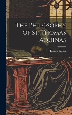 Etienne 1884-1978 Gilso The Philosophy of St. Thomas Aquina (Gebundene Ausgabe)