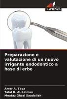 Preparazione E Valutazione Di Un Nuovo Irrigante Endodontico A Base Di Erbe Amer