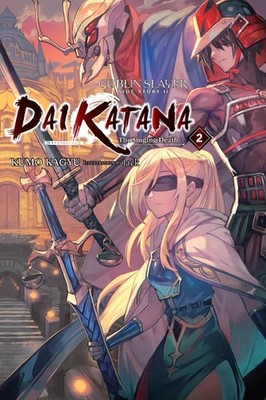 Goblin Slayer Side Story II: Dai Katana, Vol. 2 (light novel) by Kumo Kagyu (Eng