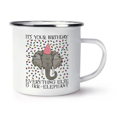 Es Hat Your Birthday Alles Sonst Ist Irr-Elephant Retro Emaille Tasse - Lustig