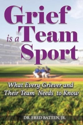 Grief Is a Team Sport : What Every Griever and Their Te - Trade Paperback NEW Fr
